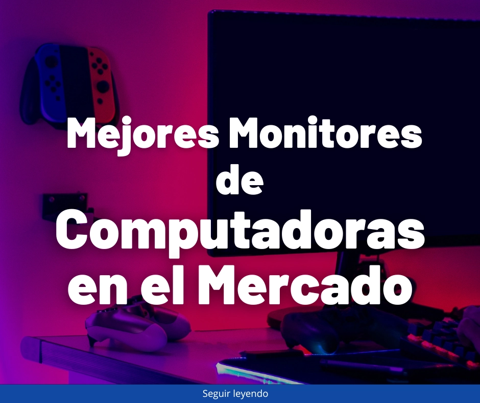 Los mejores monitores de computadora en 2025 – gaming, 4k y económicos